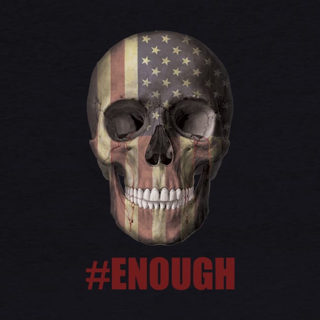 Ban Guns / Stop guns violence / gun control: american flag skull - Enough - Never again - March 2018 by Vane22april